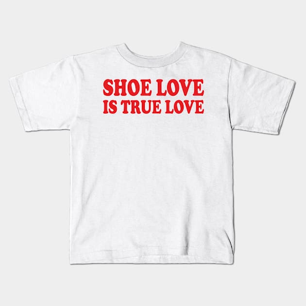 shoe love is true love Kids T-Shirt by mdr design